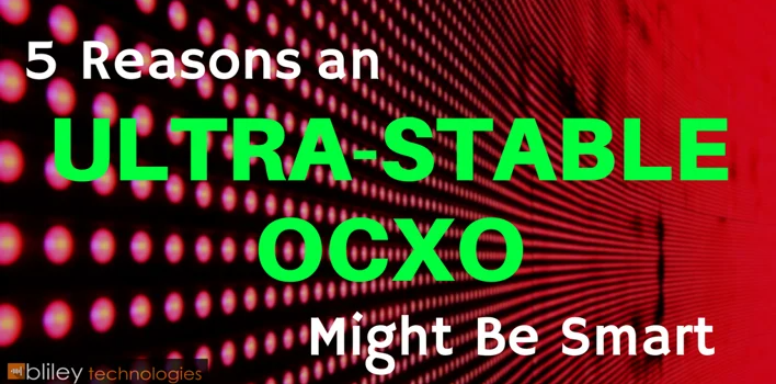 OCXO恒溫晶振超穩定性背后的5個原因！